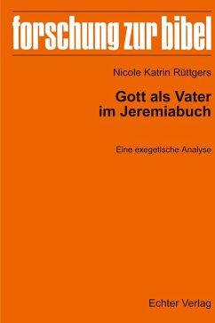 Gott als Vater im Jeremiabuch (eBook, PDF) - Rüttgers, Nicole Katrin