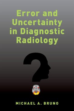 Error and Uncertainty in Diagnostic Radiology (eBook, ePUB) - Bruno, Michael A.