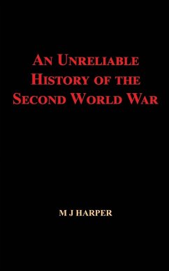 An Unreliable History of the Second World War - Harper, M J