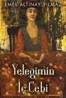 Yelegimin Ic Cebi - Altinay Yilmaz, Emel