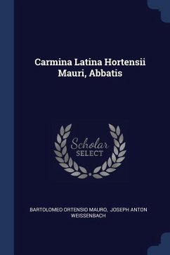 Carmina Latina Hortensii Mauri, Abbatis - Mauro, Bartolomeo Ortensio