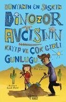 Dünyanin En Saskin Dinozor Avcisinin Kayip ve Cok Gizli Günlügü - Collins, Tim