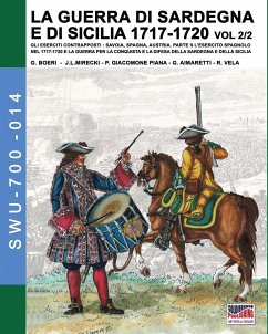 1717-LA GUERRA DI SARDEGNA E DI SICILIA1720 vol. 2/2. - Boeri, Giancarlo; Giacomone Piana, Paolo; Aimaretti, Guglielmo