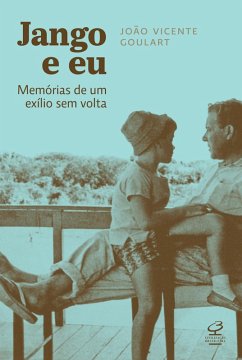 Jango e eu (eBook, ePUB) - Goulart, João Vicente