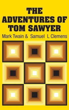 The Adventures of Tom Sawyer - Twain, Mark; Clemens, Samuel L