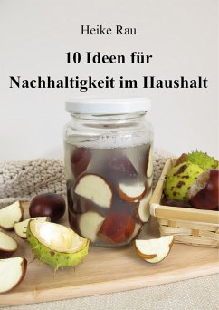 10 Ideen für Nachhaltigkeit im Haushalt (eBook, ePUB) - Rau, Heike