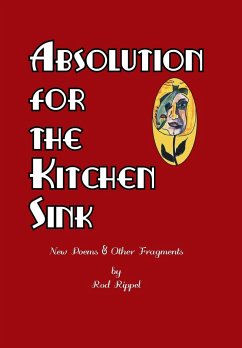 Absolution for the Kitchen Sink - Rippel, Rod