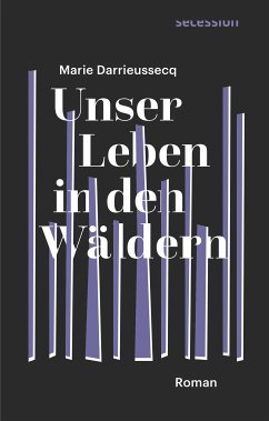 Unser Leben in den Wäldern (eBook, ePUB) - Darrieussecq, Marie