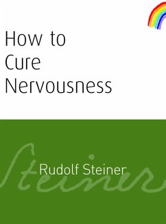 How to Cure Nervousness (eBook, ePUB) - Steiner, Rudolf