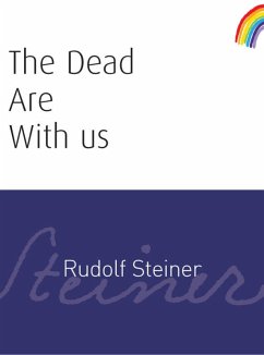 The Dead Are With Us (eBook, ePUB) - Steiner, Rudolf