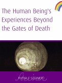 Human Being's Experiences Beyond The Gates of Death (eBook, ePUB)