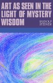 Art as Seen in the Light of Mystery Wisdom (eBook, ePUB)