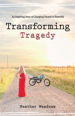 Transforming Tragedy - Meadows, Heather