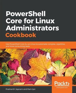 PowerShell Core for Linux Administrators Cookbook - Jayaram, Prashanth; Iyer, Ram