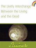 The Lively Interchange Between The Living and The Dead (eBook, ePUB)