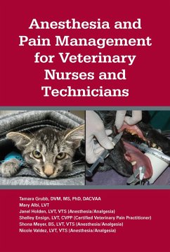 Anesthesia and Pain Management for Veterinary Nurses and Technicians - Grubb, Tamara L.; Albi, Mary; Ensign, Shelley