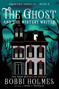 The Ghost and the Mystery Writer - Holmes, Bobbi; McIntyre, Anna J