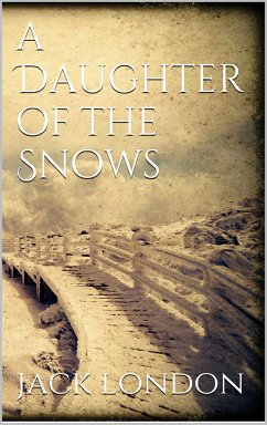A Daughter of the Snows (eBook, ePUB)