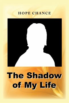 The Shadow of My Life - Chance, Hope