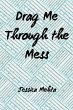Drag Me Through the Mess - Bild 1