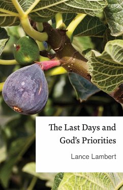 The Last Days and God's Priorities - Lambert, Lance