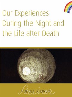 Our Experiences During The Night and The Life After Death (eBook, ePUB) - Steiner, Rudolf