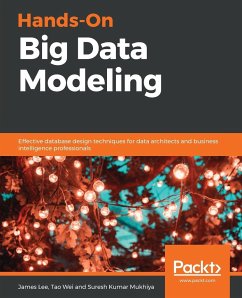 Hands-On Big Data Modeling - Lee, James; Wei, Tao; Mukhiya, Suresh Kumar