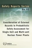 Consideration of External Hazards in Probabilistic Safety Assessment for Single Unit and Multi-Unit Nuclear Power Plants