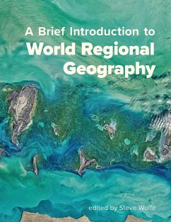 A Brief Introduction to World Regional Geography - Wolfe, Steve