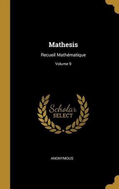 Mathesis: Recueil Mathématique; Volume 9 - Anonymous