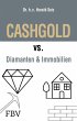 CASHGOLD vs. Diamanten und Immobilien... - Bild 1