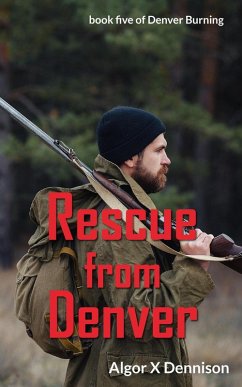 Rescue from Denver (Denver Burning, #5) (eBook, ePUB) - Dennison, Algor X