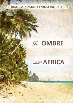 Le ombre dell'Africa (eBook, ePUB) - Vinsonneau, Bianca Aparicio