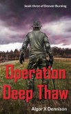 Operation Deep Thaw (Denver Burning, #3) (eBook, ePUB)