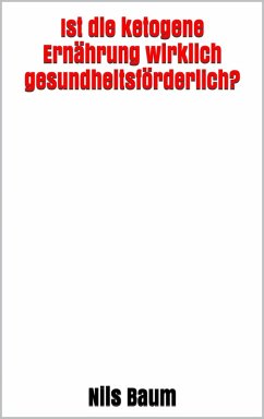Cover Ist die ketogene Ernährung wirklich gesundheitsförderlich? (eBook, ePUB)