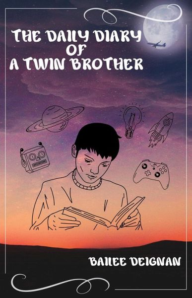 The Daily Diary of a Twin Brother (eBook, ePUB) The Daily Diary of a Twin Brother (eBook, ePUB)