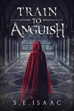 Train to Anguish (eBook, ePUB) - Isaac, S. E.