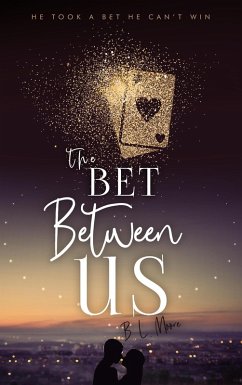 The Bet Between Us (eBook, ePUB) - Moore, Brandon