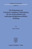 Die Bedeutung von Criminal-Compliance-Maßnahmen für die strafrechtliche und ordnungswidrigkeitenrechtliche Ahndung.