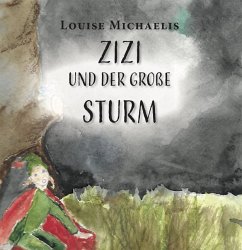 Zizi und der große Sturm - Michaelis, Louise