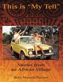 This is &quote;My Tell&quote; and I'm Sticking to It!: Stories from an African Village (eBook, ePUB)