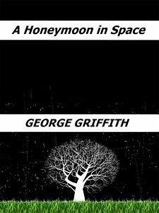 A Honeymoon in Space (eBook, ePUB) - Griffith, George