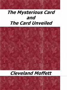 The Mysterious Card and The Card Unveiled (eBook, ePUB) - Moffett, Cleveland