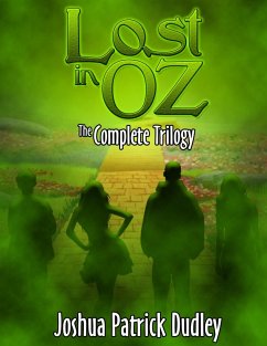 Lost in Oz: The Complete Trilogy (eBook, ePUB) - Dudley, Joshua Patrick