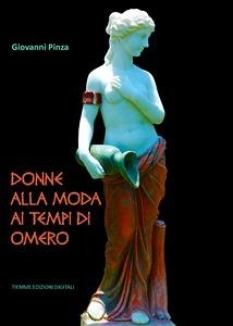 Donne alla moda ai tempi di Omero (eBook, ePUB) - Pinza, Giovanni