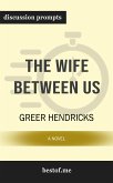 Summary: "The Wife Between Us: A Novel" by Greer Hendricks - Discussion Prompts (eBook, ePUB)