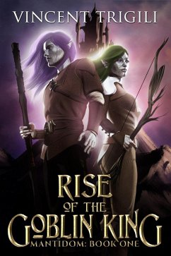 Rise of the Goblin King (Mantidom, #1) (eBook, ePUB) - Trigili, Vincent