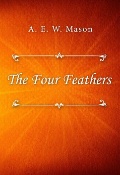 The Four Feathers (eBook, ePUB) - E. W. Mason, A.