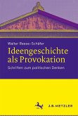 Ideengeschichte als Provokation Ideengeschichte als Provokation