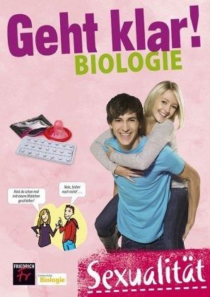 Geht klar! Biologie: Sexualität Geht klar! Biologie: Sexualität